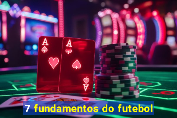 7 fundamentos do futebol